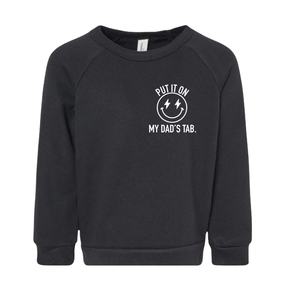 Put It On My Dad’s Tab Crew Neck